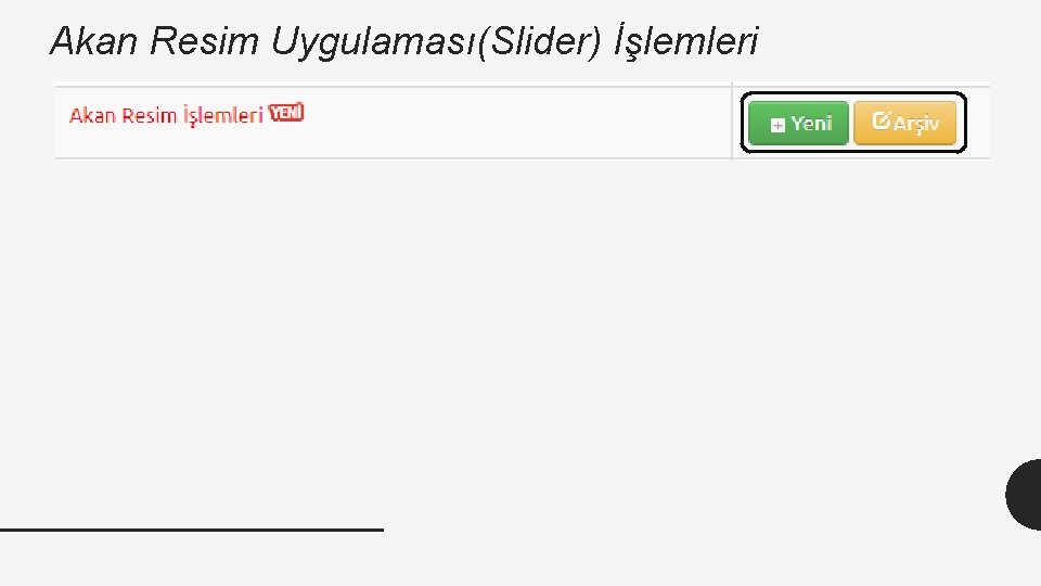 Akan Resim Uygulaması(Slider) İşlemleri 