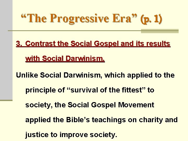 “The Progressive Era” (p. 1) 3. Contrast the Social Gospel and its results with