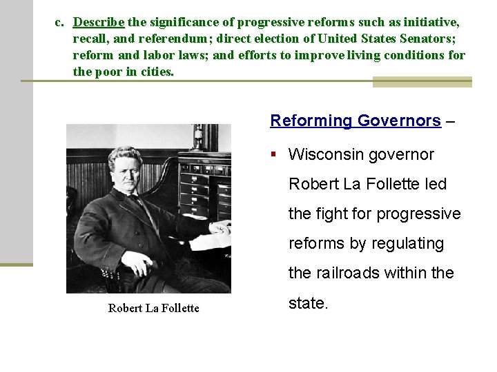 c. Describe the significance of progressive reforms such as initiative, recall, and referendum; direct