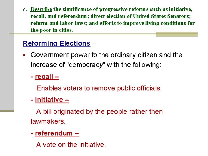 c. Describe the significance of progressive reforms such as initiative, recall, and referendum; direct