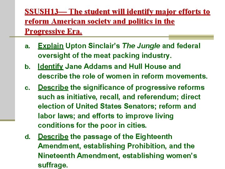 SSUSH 13— The student will identify major efforts to reform American society and politics