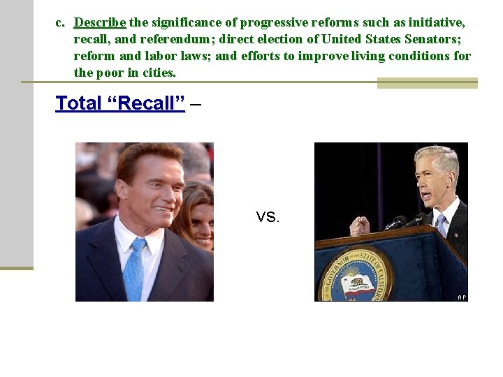 c. Describe the significance of progressive reforms such as initiative, recall, and referendum; direct