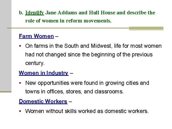 b. Identify Jane Addams and Hull House and describe the role of women in