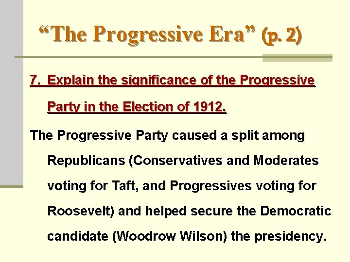 “The Progressive Era” (p. 2) 7. Explain the significance of the Progressive Party in