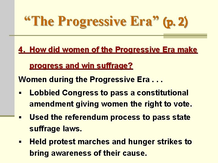 “The Progressive Era” (p. 2) 4. How did women of the Progressive Era make
