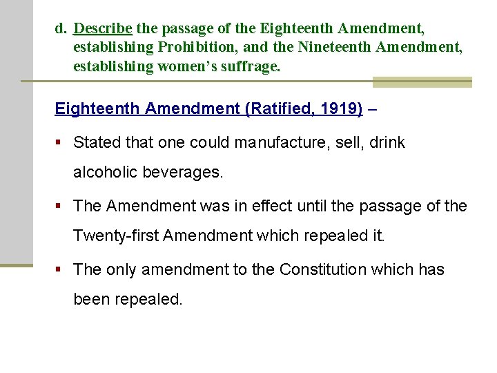 d. Describe the passage of the Eighteenth Amendment, establishing Prohibition, and the Nineteenth Amendment,