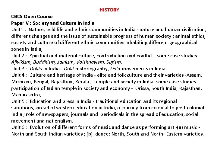 HISTORY CBCS Open Course Paper V : Society and Culture in India Unit 1