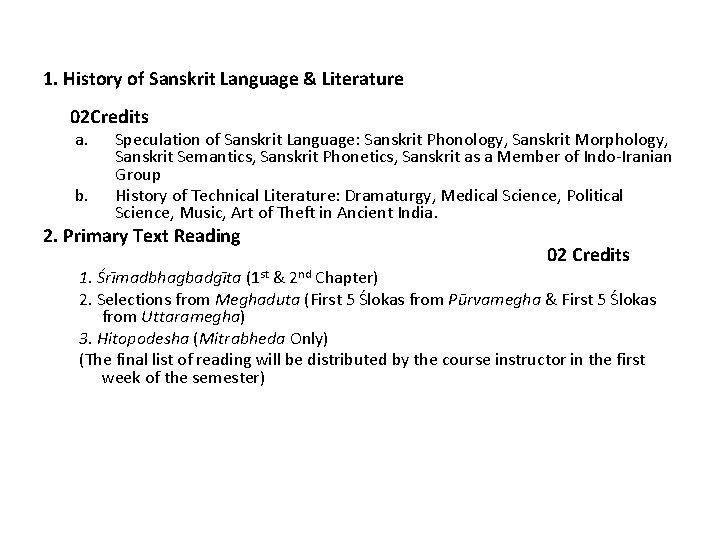 1. History of Sanskrit Language & Literature 02 Credits a. b. Speculation of Sanskrit