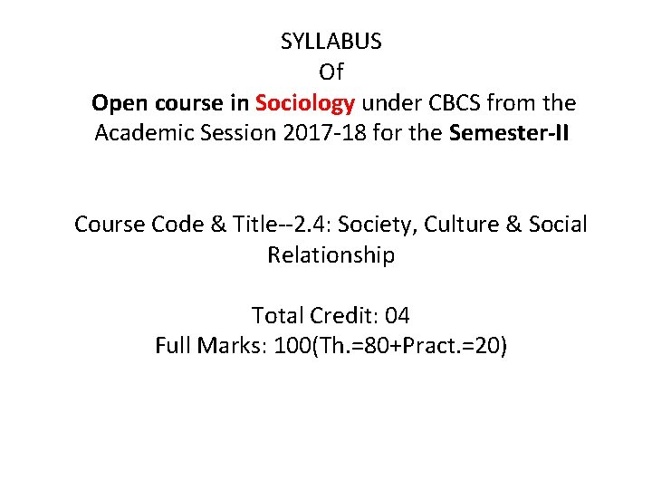 SYLLABUS Of Open course in Sociology under CBCS from the Academic Session 2017 -18