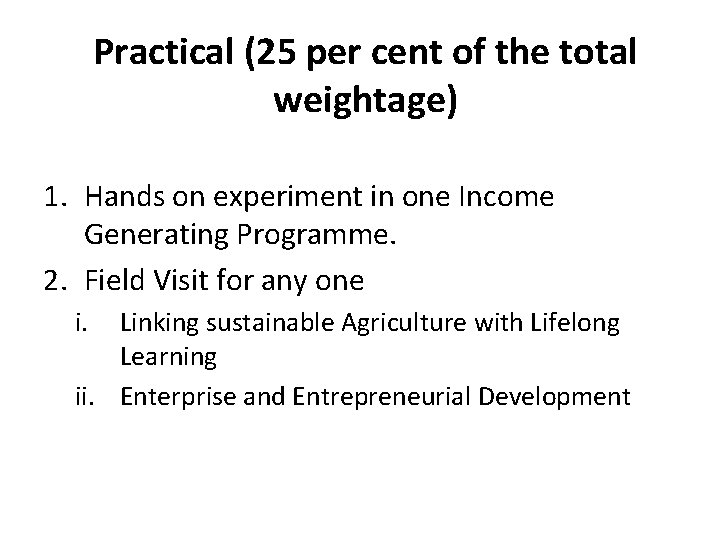 Practical (25 per cent of the total weightage) 1. Hands on experiment in one