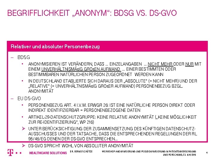 begrifflichkeit „anonym“: bdsg vs. ds-gvo Relativer und absoluter Personenbezug - bdsg • • anonymisieren