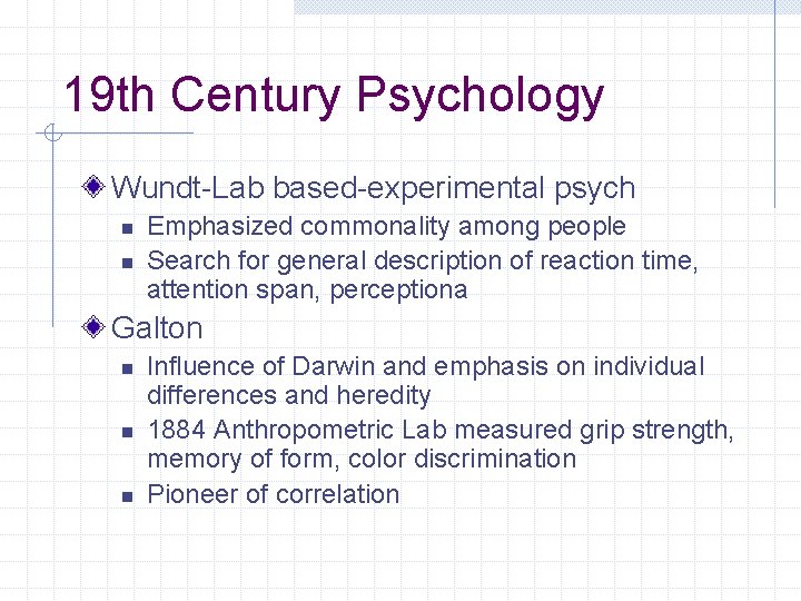19 th Century Psychology Wundt-Lab based-experimental psych n n Emphasized commonality among people Search