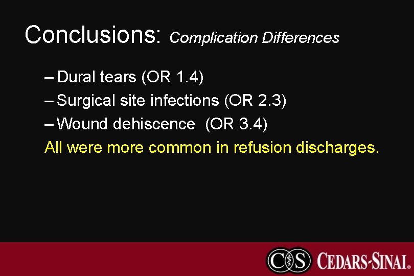 Conclusions: Complication Differences – Dural tears (OR 1. 4) – Surgical site infections (OR