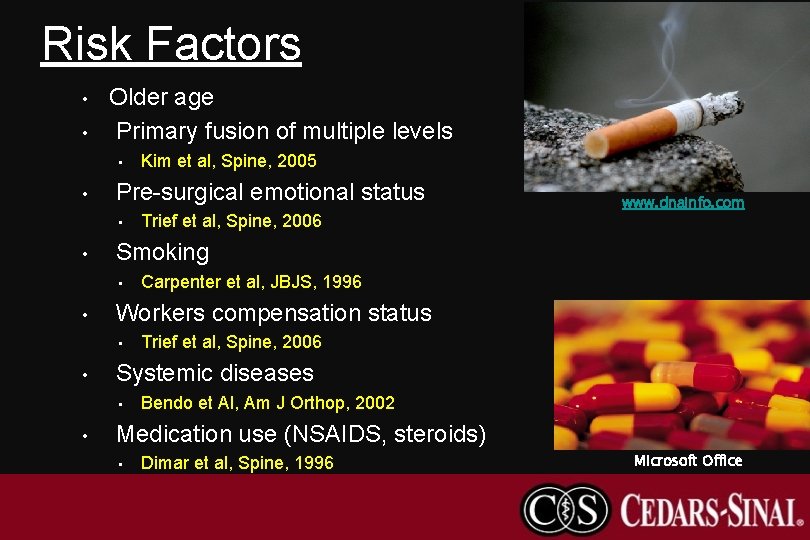 Risk Factors • • Older age Primary fusion of multiple levels • • Pre-surgical