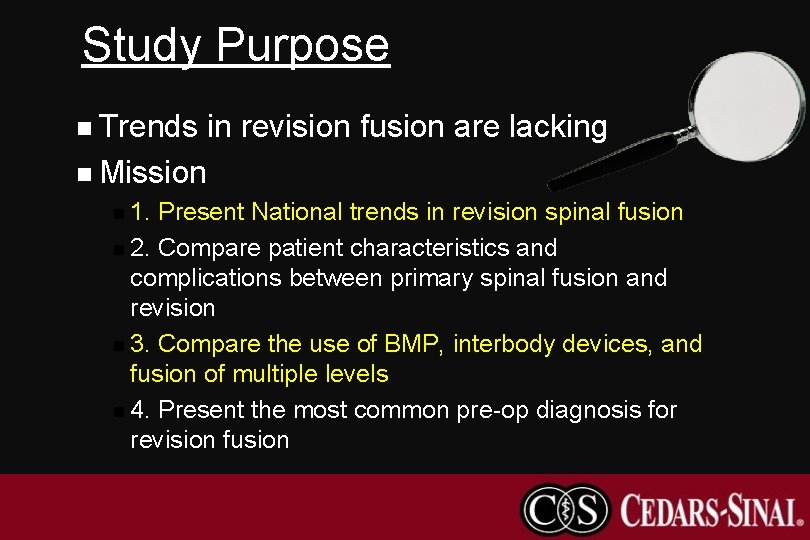 Study Purpose n Trends in revision fusion are lacking n Mission n 1. Present