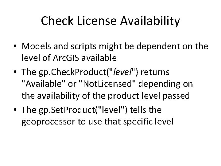 Check License Availability • Models and scripts might be dependent on the level of