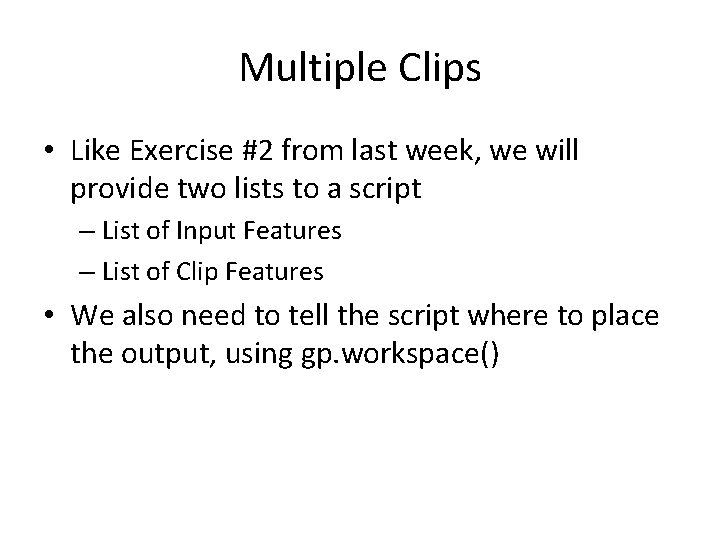 Multiple Clips • Like Exercise #2 from last week, we will provide two lists