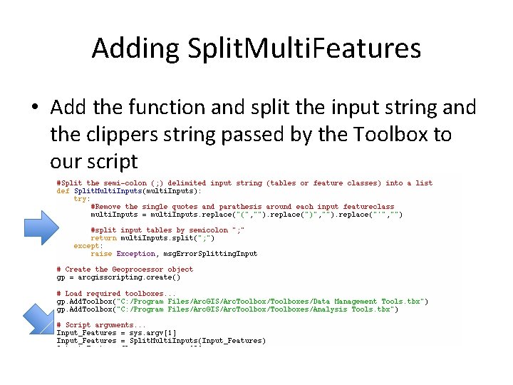 Adding Split. Multi. Features • Add the function and split the input string and