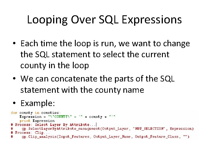 Looping Over SQL Expressions • Each time the loop is run, we want to