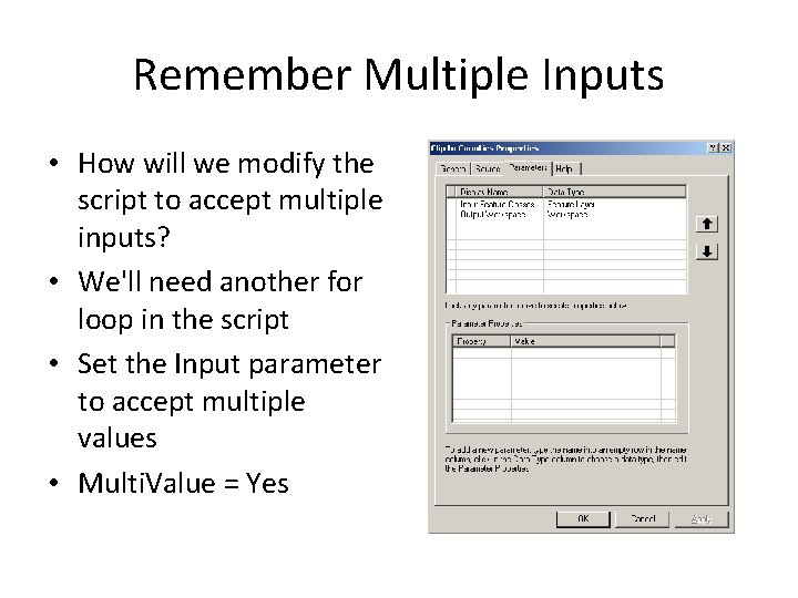 Remember Multiple Inputs • How will we modify the script to accept multiple inputs?