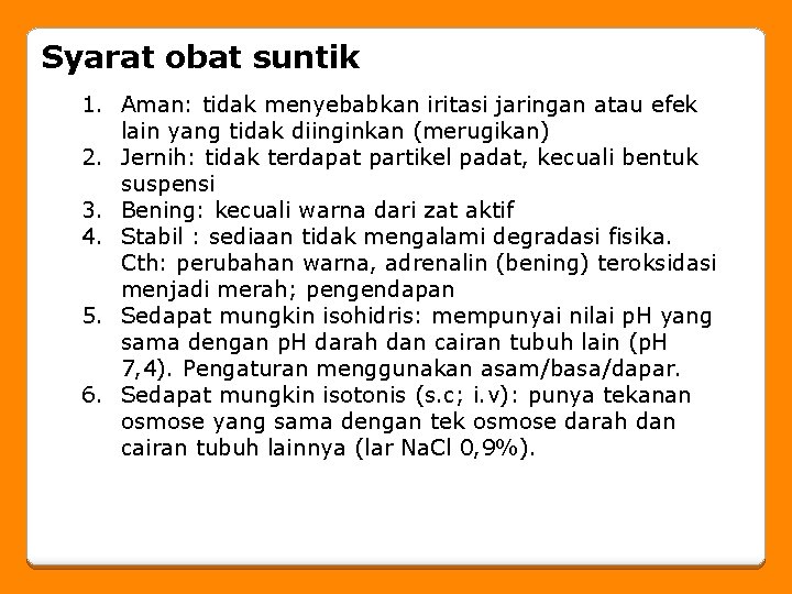 Syarat obat suntik 1. Aman: tidak menyebabkan iritasi jaringan atau efek lain yang tidak