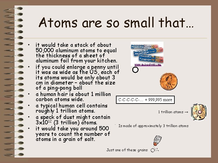 Atoms are so small that… • • • it would take a stack of