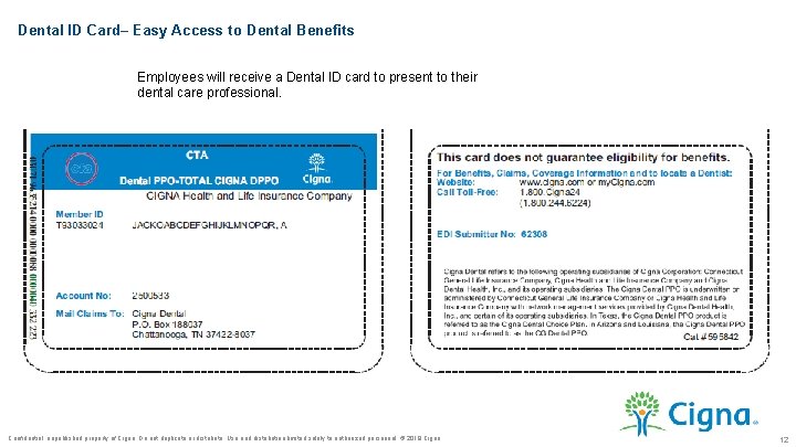 Dental ID Card– Easy Access to Dental Benefits Employees will receive a Dental ID