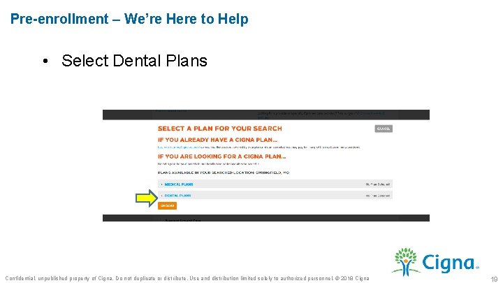 Pre-enrollment – We’re Here to Help • Select Dental Plans Confidential, unpublished property of