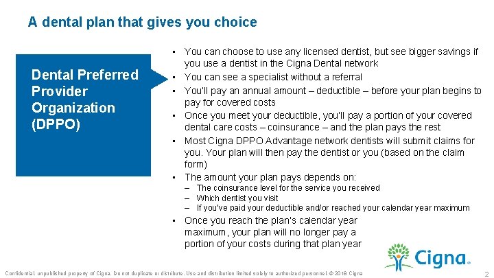 A dental plan that gives you choice Dental Preferred Provider Organization (DPPO) • You