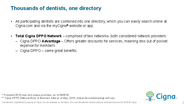 Thousands of dentists, one directory • All participating dentists are combined into one directory,