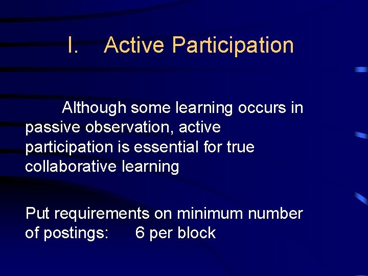 I. Active Participation Although some learning occurs in passive observation, active participation is essential