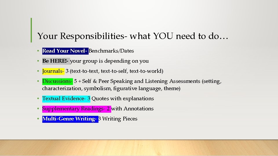 Your Responsibilities- what YOU need to do… • Read Your Novel- Benchmarks/Dates • Be