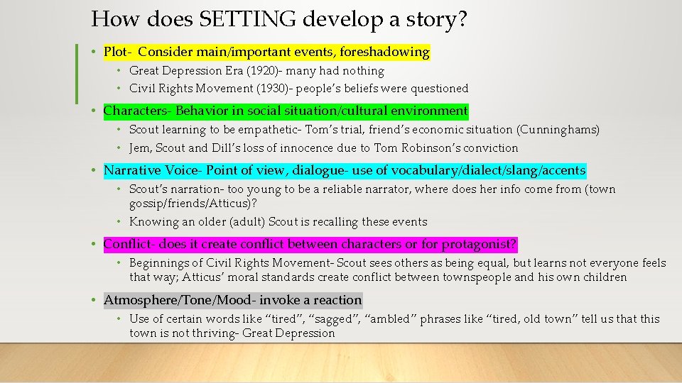 How does SETTING develop a story? • Plot- Consider main/important events, foreshadowing • Great