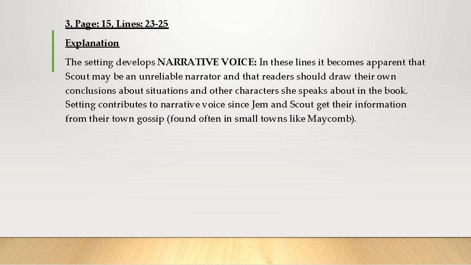 3. Page: 15, Lines: 23 -25 Explanation The setting develops NARRATIVE VOICE: In these