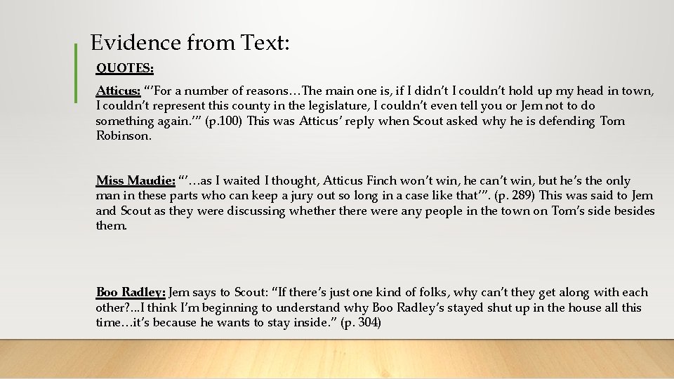 Evidence from Text: QUOTES: Atticus: “’For a number of reasons…The main one is, if