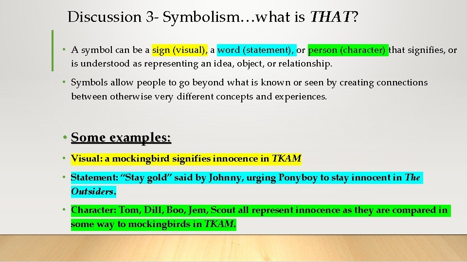 Discussion 3 - Symbolism…what is THAT? • A symbol can be a sign (visual),