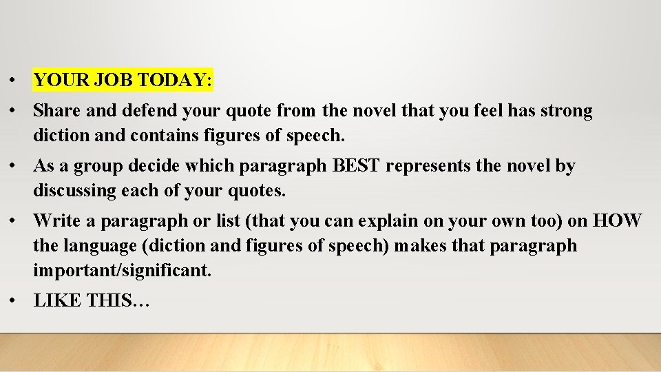  • YOUR JOB TODAY: • Share and defend your quote from the novel