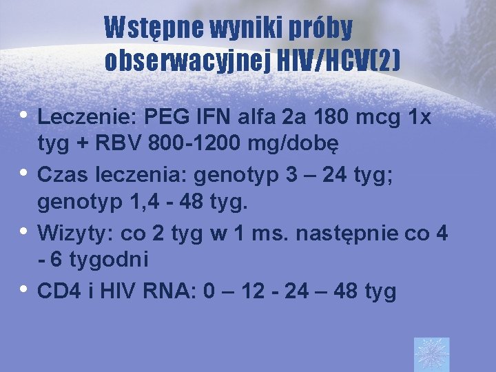 Wstępne wyniki próby obserwacyjnej HIV/HCV(2) • Leczenie: PEG IFN alfa 2 a 180 mcg