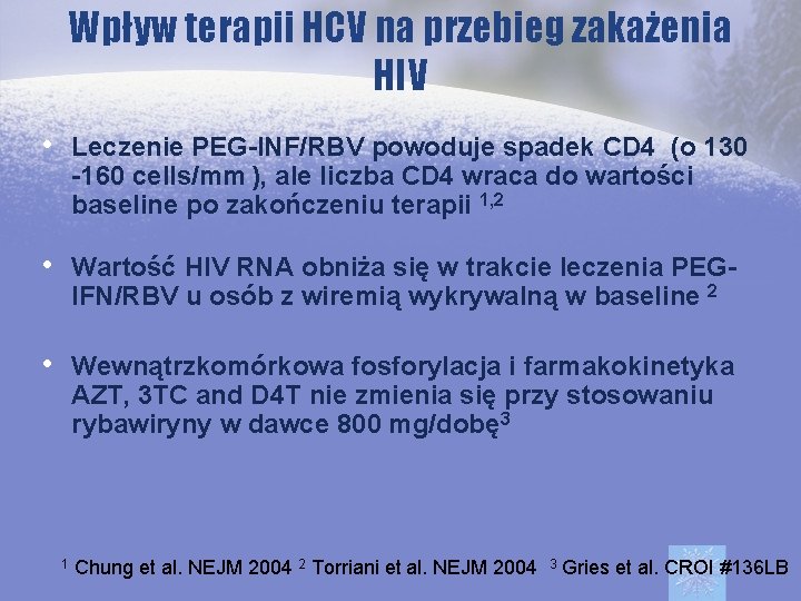 Wpływ terapii HCV na przebieg zakażenia HIV • Leczenie PEG-INF/RBV powoduje spadek CD 4