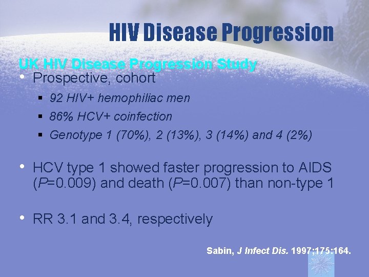 HIV Disease Progression UK HIV Disease Progression Study • Prospective, cohort 92 HIV+ hemophiliac