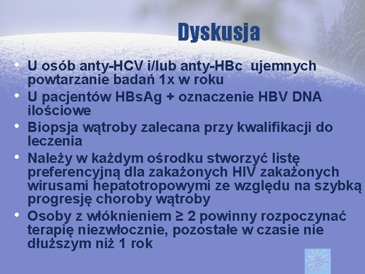Dyskusja • U osób anty-HCV i/lub anty-HBc ujemnych • • powtarzanie badań 1 x