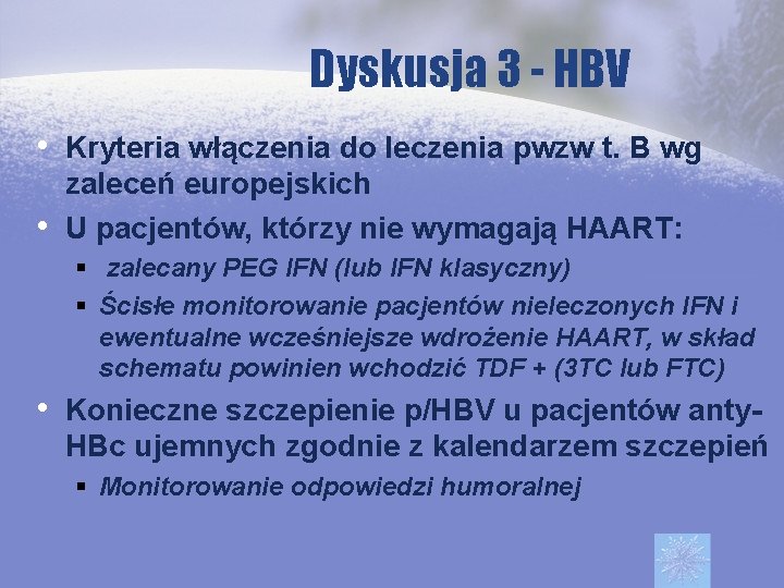 Dyskusja 3 - HBV • Kryteria włączenia do leczenia pwzw t. B wg •