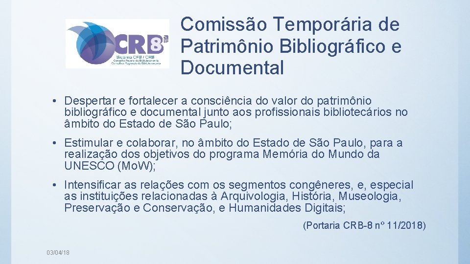 Comissão Temporária de Patrimônio Bibliográfico e Documental • Despertar e fortalecer a consciência do