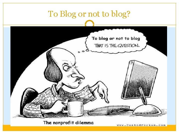 To Blog or not to blog? 