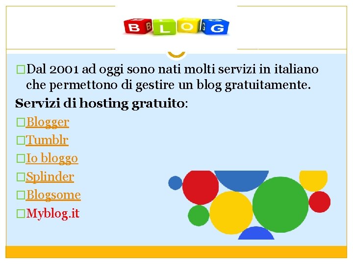 �Dal 2001 ad oggi sono nati molti servizi in italiano che permettono di gestire