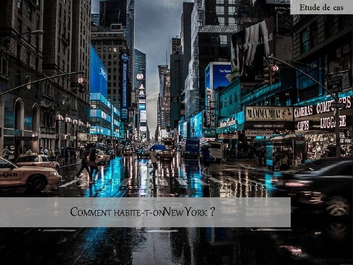 Etude de cas n° 1 COMMENT HABITE-T-ONNEW YORK ? 