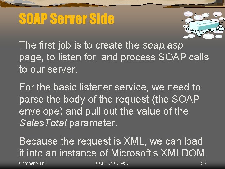 SOAP Server Side The first job is to create the soap. asp page, to