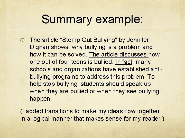 Summary example: The article “Stomp Out Bullying” by Jennifer Dignan shows why bullying is
