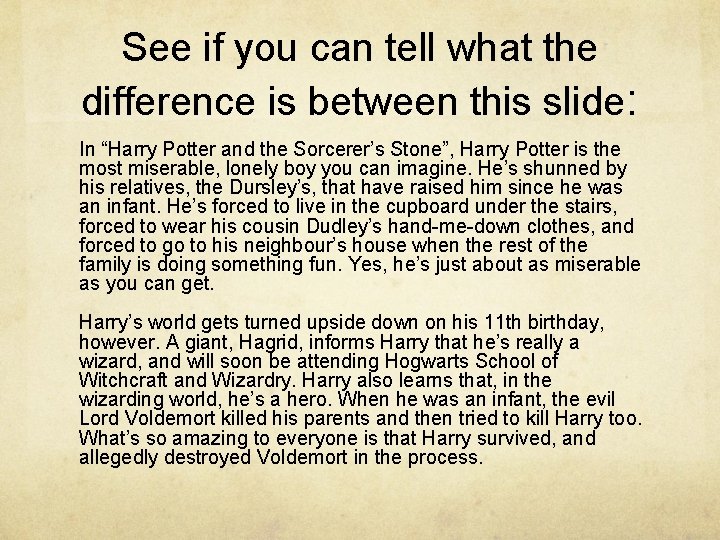 See if you can tell what the difference is between this slide: In “Harry