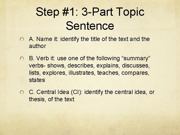 Step #1: 3 -Part Topic Sentence A. Name it: identify the title of the